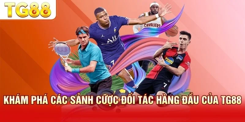 Sảnh cược đối tác thể hiện thế mạnh và phong cách riêng